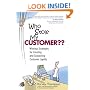 Who Stole My Customer?? Winning Strategies for Creating and Sustaining Customer Loyalty