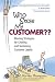 Who Stole My Customer?? Winning Strategies for Creating and Sustaining Customer Loyalty
