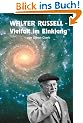 WALTER RUSSELL - Vielfalt im Einklang. "Der Mann, der Zugang zu den Geheimnissen des Universums hatte"