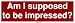 Am I supposed to be impressed? MINIATURE Sticker