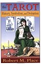 The Tarot: History, Symbolism, and Divination