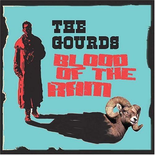 The Gourds - Blood of the Ram - Zortam Music