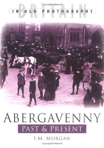 Abergavenny Past and Present (Past & Present)