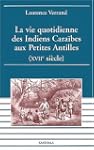 La Vie quotidienne des Indiens Cara�b...