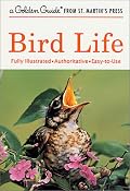 Bird Life (A Golden Guide from St. Martin's Press)