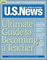 U.S. News Ultimate Guide to Becoming a Teacher