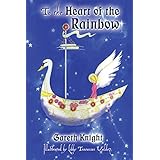 to the heart of the rainbow