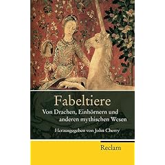Fabeltiere: Von Drachen, Einh�rnern und anderen mythischen Wesen