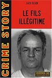 Le fils ill�gitime : L'affaire Arthur J. Shawcross