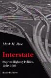 Interstate: Express Highway Politics, 1939-1989