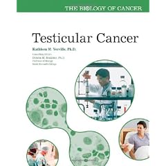 Testicular Cancer (Biology of Cancer) by Kathleen M. Verville and Donna Bozzone