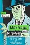 Martians and Misplaced Clues: The Lif...