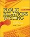 Public Relations Writing: The Essentials of Style and Format