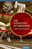 The complexity of greatness : beyond talent or practice