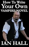 How To Write Your Own Vampire Novel
