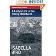 A Lady's Life in the Rocky Mountains (Stanfords Travel Classics) by Isabella Bird
