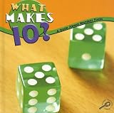 Product details for What Makes 10?: A Book about Number Facts (Math Focal Points)