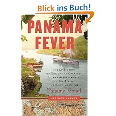 Panama Fever: The Epic Story of One of the Greatest Human Achievements of All Time-- the Building of the Panama Canal