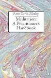 Meditation: A Practitioner's Handbook