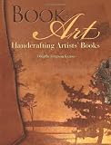 Book + Art: Handcrafting Artists Books