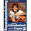Motorrad-Schrauberbuch von und f�r Frauen: Bassiswissen �ber Motorradtechnik, Pflege, Wartung und Reparatur