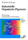 Industrielle Organische Pigmente Herstellung, Eigenschaften, Anwendung 2ed