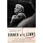 Dinner with Lenny: The Last Long Interview with Le&hellip by Jonathan Cott