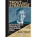 Trout �ber Strategie. Wie Sie die K�pfe der Verbraucher und damit die M�rkte erobern