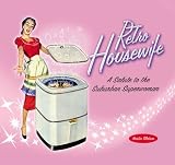 cover of Retro Housewife: A Salute to the Suburban Superwoman