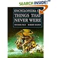 Encyclopedia of Things That Never Were: Creatures, Places, and People by Robert Ingpen and Michael Page