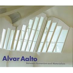 Alvar Aalto: between Humanism and Materialism