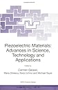 Piezoelectric Materials: Advances in Science, Technology and Applications (NATO Science Partnership Sub-Series: 3:)