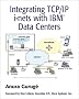 Integrating TCP/ IP I- Nets with IBM Data Centres: Building Successful SNA-capable Intranets
