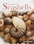 The World of Seashells: A Fully Illustrated Guide to These Fascinating Gifts from the Ocean