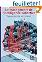 Le Management de l'Intelligence Collective : Vers une nouvelle gouvernance (Ancienne �dition)