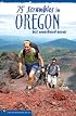75 Scrambles In Oregon: The Best Non-technical ascents