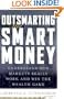 Outsmarting the Smart Money : Understand How Markets Really Work and Win the Wealth Game