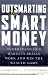 Book Outsmarting the Smart Money : Understand How Markets Really Work and Win the Wealth Game
