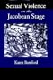Sexual Violence On the Jacobean Stage