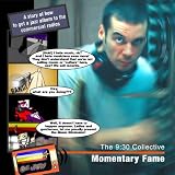 : Momentary Fame