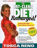 The Eat-Clean Diet Recharged: Lasting Fat Loss That's Better than Ever!