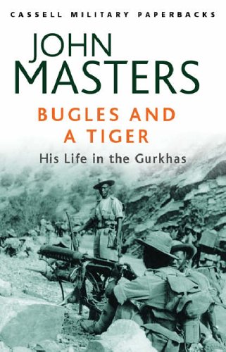 Bugles and a Tiger: My Life in the Gurkhas (Cassell Military Paperbacks)
