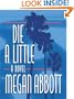 Die a Little: A Novel
