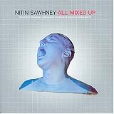 All Mixed Up an album by Nitin Sawhney