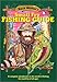 Buck Wilder's Small Fry Fishing Guide: A Complete Introduction to the World of Fishing for Small Fry of All Ages