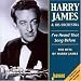 I've
Heard
That
Song
Before:
the
Hits
of
Harry
James