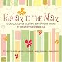 Relax to the Max: 60 Candles, Scents, Soaps & Potp&hellip by Rosevita Warda