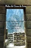 The Second Part of the Chronicle of Peru