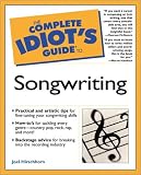 Complete Idiot`s Guide to Songwriting