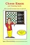 Chess Exam And Training Guide: Rate Yourself And Learn How To Improve (Chess Exams)